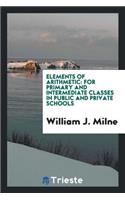 Elements of Arithmetic: For Primary and Intermediate Classes in Public and Private Schools