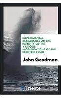 Experimental Researches on the Identity of the Various Modifications of the Electric Fluid