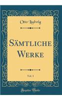 SÃ¤mtliche Werke, Vol. 3 (Classic Reprint)