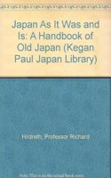 Japan as it Was and is: A Handbook Of Old Japan