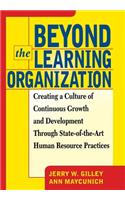 Beyond the Learning Organization