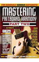 Mastering Fretboard Harmony, Part 2: The Ultimate Dvd Guide -- over 3 Hours of Intense Music Theory for the Guitar