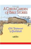 Child's Garden of Bible Stories Old Testament Workbook
