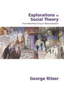 Explorations in Social Theory: From Metatheorizing to Rationalization(English)