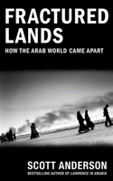 Fractured Lands: How the Arab World Came Apart