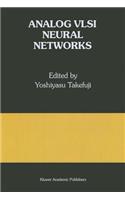 Analog VLSI Neural Networks: A Special Issue of Analog Integrated Circuits and Signal Processing