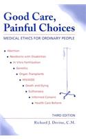 Good Care, Painful Choices (Third Edition)