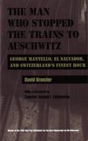 Man Who Stopped the Trains to Auschwitz