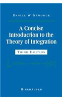 Concise Introduction to the Theory of Integration