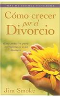 Cómo Crecer Por El Divorcio