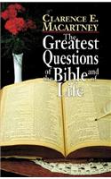 The Greatest Questions of the Bible and of Life