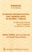 UN Metodo Psicoeducacional Para Terminar Abuso De Mujeres/Parejas: UN Manual Del Programa Para El Tratamiento De Individuos Y Parejas