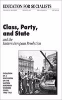 Class, Party, and State and the Eastern European Revolution