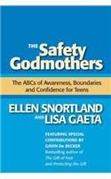 Safety Godmothers: The ABCs of Awareness, Boundaries and Confidence for Teens