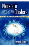 Planetary Clusters . How They Dictate Your Fate...and What You Can Do about Them