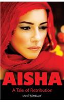 AISHA - A Tale of Retribution