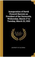 Inauguration of David Prescott Barrows as President of the University, Wednesday, March 17 to Tuesday, March 23, 1920