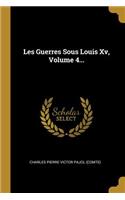 Les Guerres Sous Louis Xv, Volume 4...