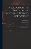 Sermon on the Death of the Honorable Richard Cartwright [microform]