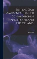 Beitrag Zur Ameisenfauna Der Schwedischen Inseln Gotland Und Oeland.