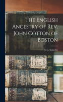 English Ancestry of Rev. John Cotton of Boston