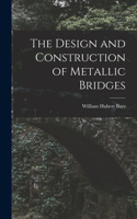 Design and Construction of Metallic Bridges