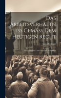 Das Arbeitsverhältniss Gemäss Dem Heutigen Recht