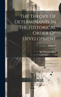 Theory Of Determinants In The Historical Order Of Development; Volume 3