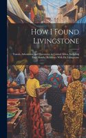 How I Found Livingstone