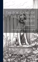 Foxhound of the Twentieth Century