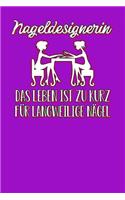 Nageldesignerin Das Leben ist zu kurz für langweilige Nägel