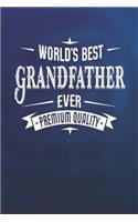 World's Best Grandfather Ever Premium Quality