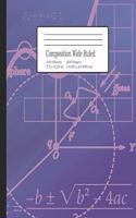 Composition Wide Ruled: Notebook for Students, Home School, Pre-School up to College, great for Writing Notes. 7.5" x 9.25"