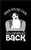 Once You Go Jack You Never Go Back: Journal For Recording Notes, Thoughts, Wishes Or To Use As A Notebook For Jack Russell Terrier Dog Lovers And Pet Owners (5 x 8; 120 Pages)