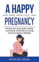 Happy and Healthy Pregnancy