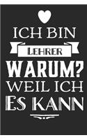 Lehrer weil ich es kann: Praktischer Wochenplaner für ein ganzes Jahr. 53 Seiten A5