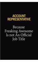 Account Representative Because Freaking Awesome Is Not An Official Job Title