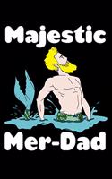 Majestic Mer Dad