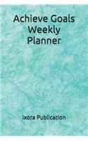 Achieve Goals Weekly Planner