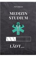 Notizbuch Medizin Studium lädt...: A5 Notizbuch PUNKTIERT witziger Spruch für zukünftige Ärzte - Medizinstudium - Studentennotizbuch - Mediziner Tagebuch - Physikum - Studienbeginn