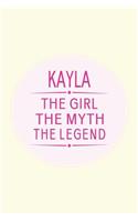 Kayla the Girl the Myth the Legend