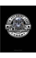 I'm Not Going Gray I'm Turning Chrome: Maintenance Log Book