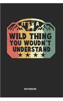 It's a Wild Thing You Wouldn't Understand Notebook: Dotted Lined Retro Vintage Hunting Notebook (6x9 inches) ideal as a Hunters Journal. Perfect as a Hunter Book for all Deer or Coyote Hunting Lover. 