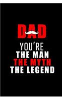 DAD You're the Man the Myth The Legend