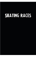 Skating Races: Blank Lined Notebook Journal With Black Background - Nice Gift Idea