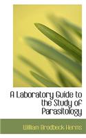 Laboratory Guide to the Study of Parasitology