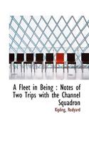 A Fleet in Being: Notes of Two Trips with the Channel Squadron