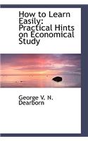 How to Learn Easily: Practical Hints on Economical Study