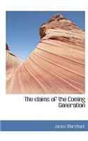 The Claims of the Coming Generation