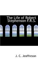 The Life of Robert Stephenson F.R.S.